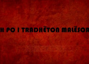 “Gjurmë Shqiptare” – Kush po i tradhëton malësorët…?!