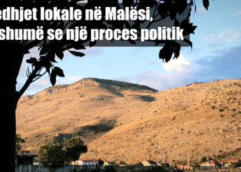 Zgjedhjet lokale në Malësi, më shumë se një proces politik