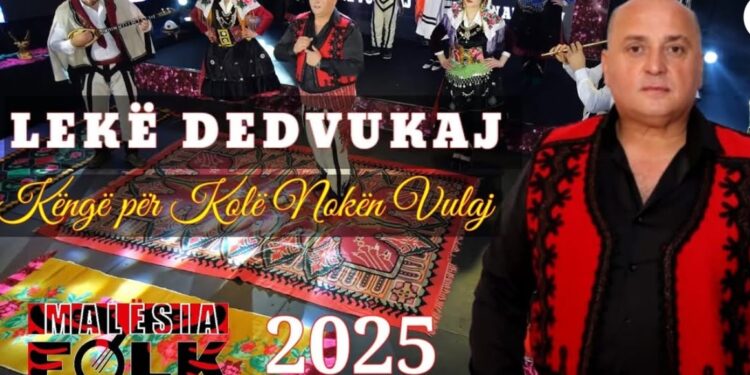 Lekë Dedvukaj-Këngë për Kolë Nokën Vulaj